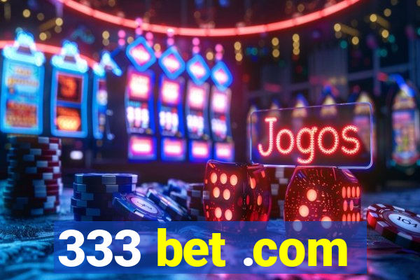 333 bet .com